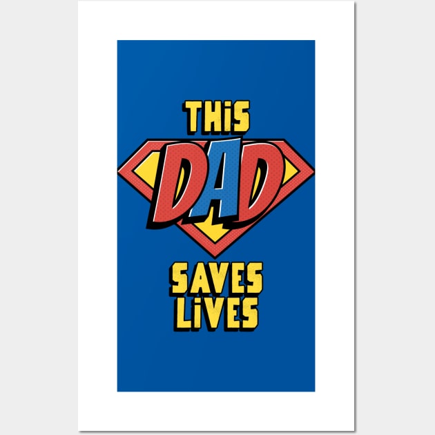 This Dad Saves Lives, Doctor Nurse Father's Day Wall Art by 3nityONE